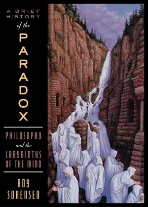 A Brief History of the Paradox: Philosophy and the Labyrinths of the Mind First Edition, First Printing