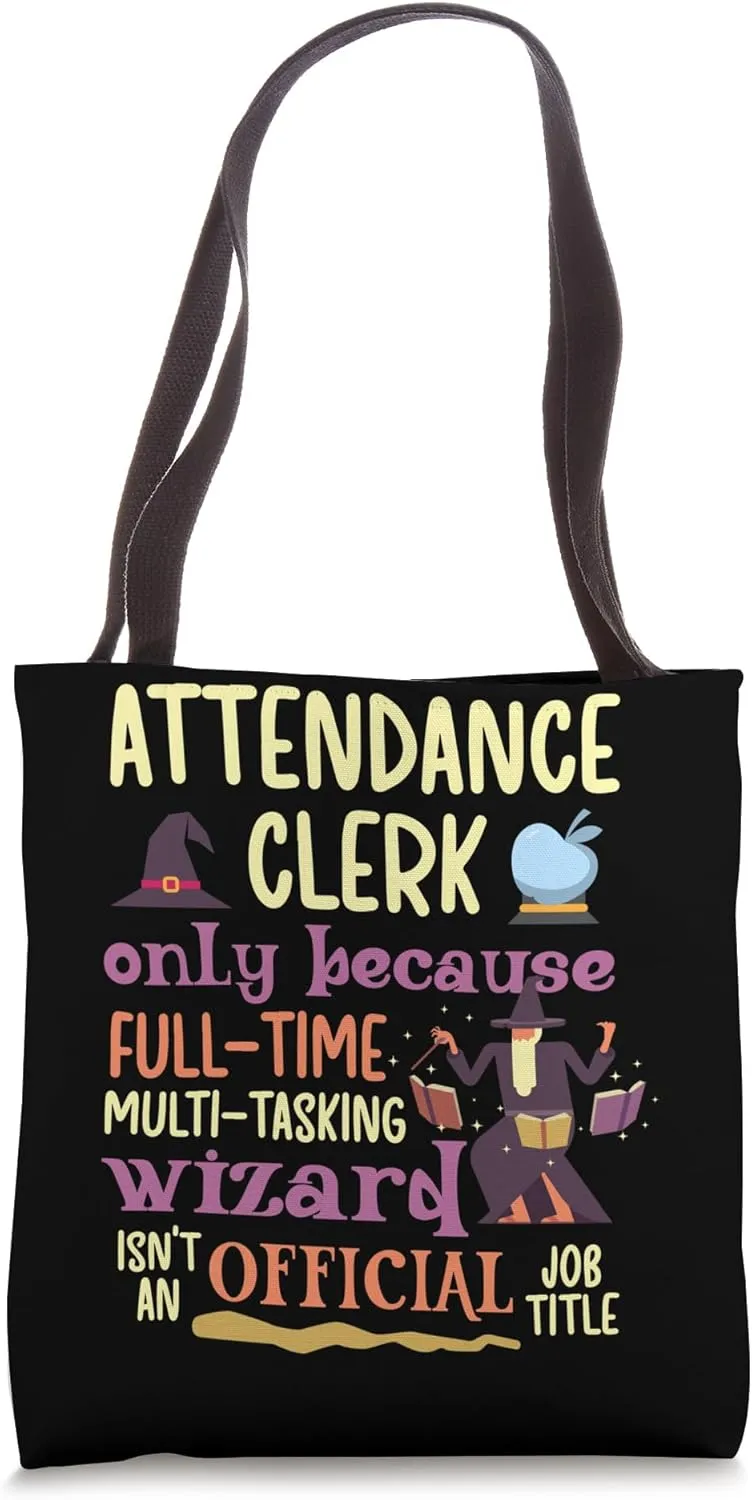 Attendance Clerk Multi-Tasking Wizard Attendance Clerk Tote Bag