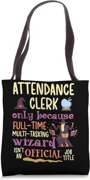 Attendance Clerk Multi-Tasking Wizard Attendance Clerk Tote Bag