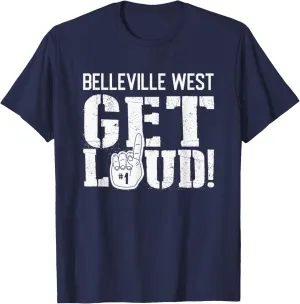 Belleville West High School Get Loud! T-Shirt