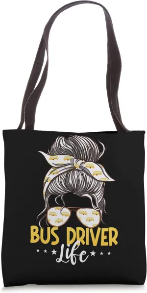 Bus Driver Life Messy Bun Bus School Bus Driver Tote Bag