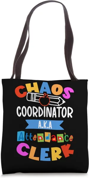 Chaos Coordinator Attendance Clerk School Attendance Clerk Tote Bag