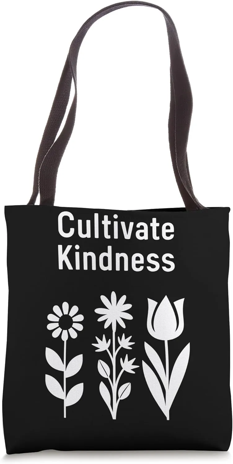 Cultivate Kindness Inspirational Motivational Be Kind Tote Bag
