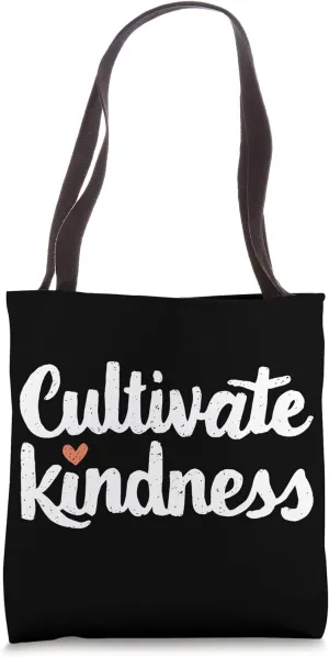 Cultivate Kindness Inspirational Motivational Be Kind Tote Bag