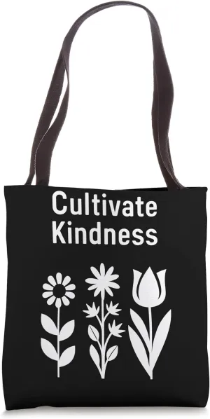 Cultivate Kindness Inspirational Motivational Be Kind Tote Bag
