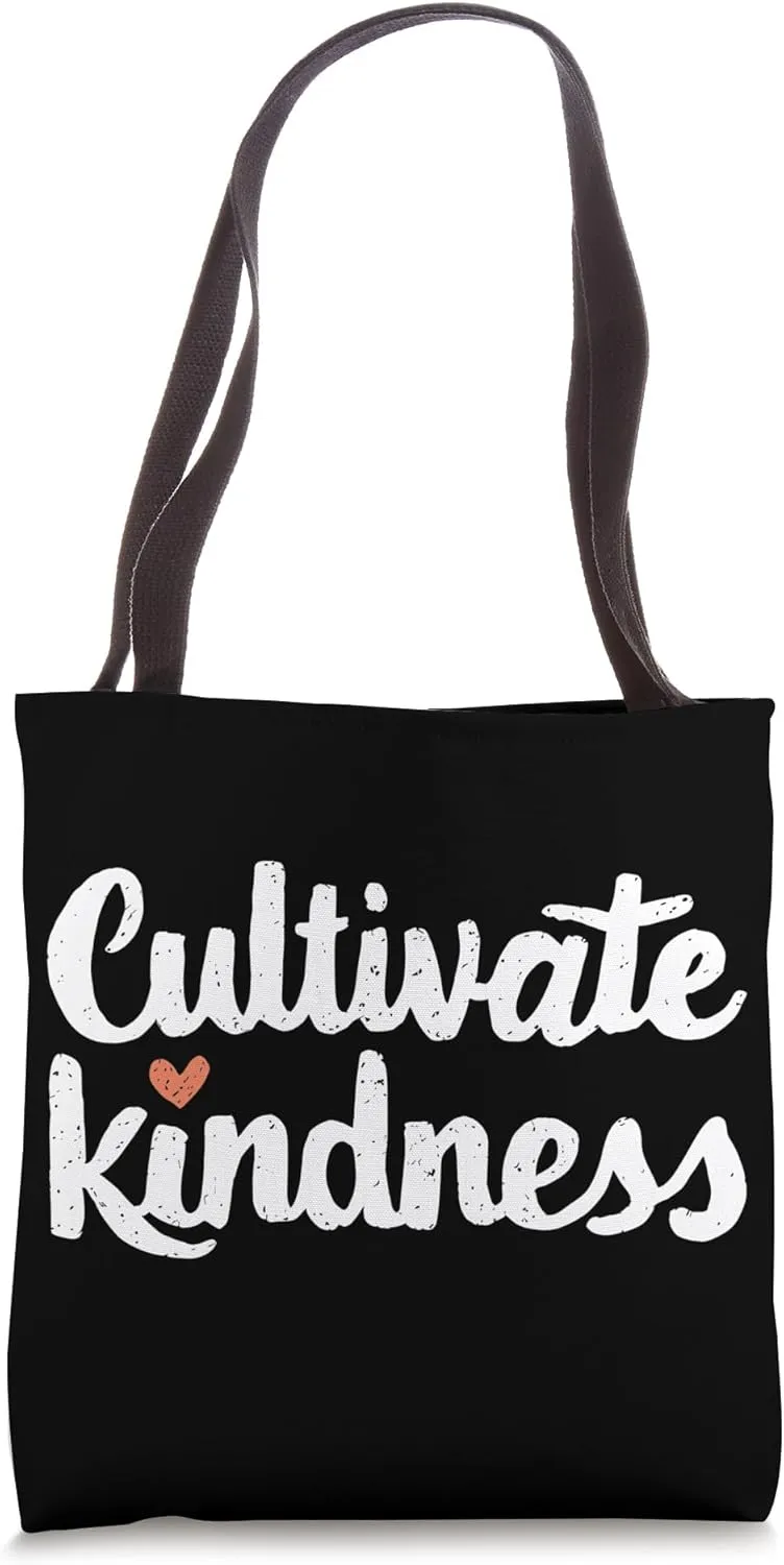 Cultivate Kindness Inspirational Motivational Be Kind Tote Bag
