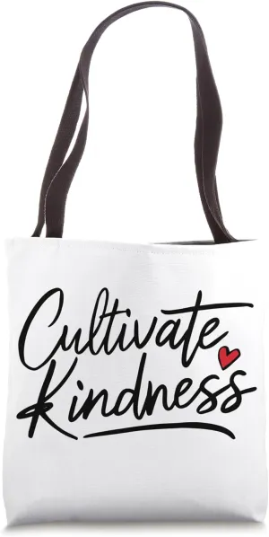 Cultivate Kindness Inspirational Motivational Be Kind Tote Bag