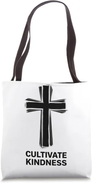 Cultivate Kindness Inspirational Motivational Be Kind Tote Bag