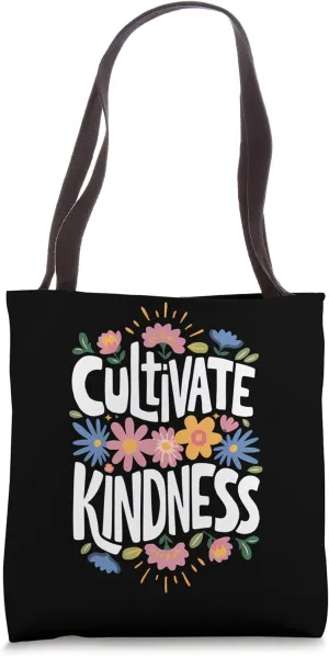 Cultivate Kindness Inspirational Motivational Be Kind Tote Bag