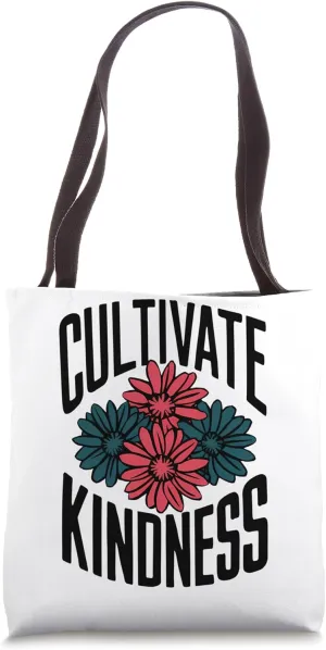 Cultivate Kindness Inspirational Motivational Be Kind Tote Bag