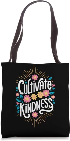 Cultivate Kindness Inspirational Motivational Be Kind Tote Bag