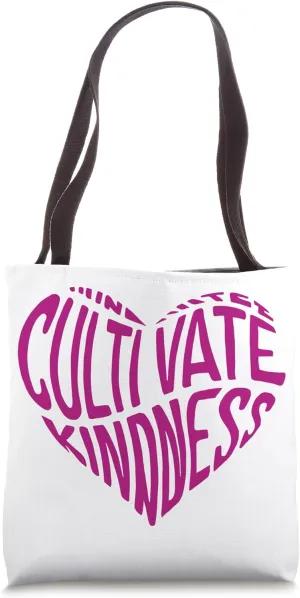 Cultivate Kindness Inspirational Motivational Be Kind Tote Bag