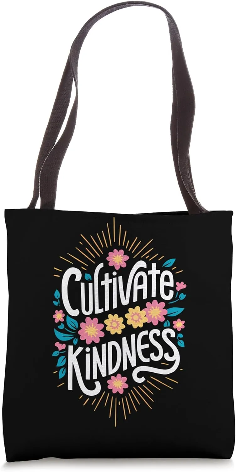 Cultivate Kindness Inspirational Motivational Be Kind Tote Bag