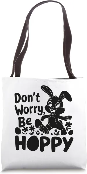 Don't Worry Be Hoppy Easter Day Egg Chocolate Hunting Tote Bag