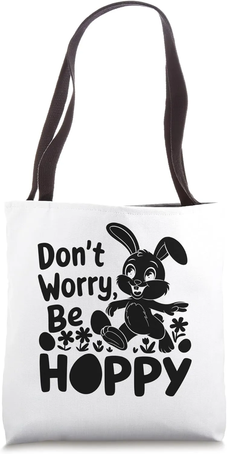 Don't Worry Be Hoppy Easter Day Egg Chocolate Hunting Tote Bag