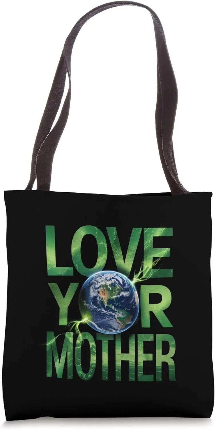 Earth Day Every Day Love Your Mother Planet Environmentalist Tote Bag