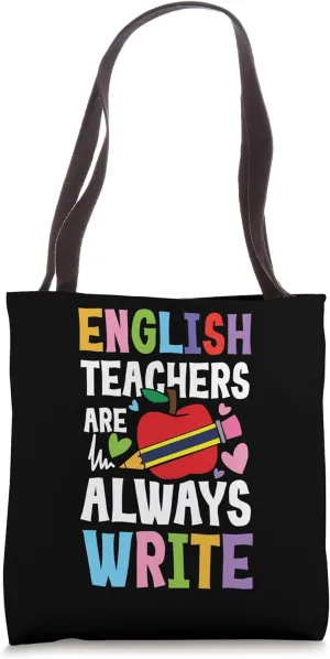 English Teachers Are Always Write for a Englisch Teacher Tote Bag