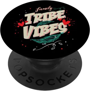 Family Tribe Vibes s Get Together s Celebration PopSockets Swappable PopGrip