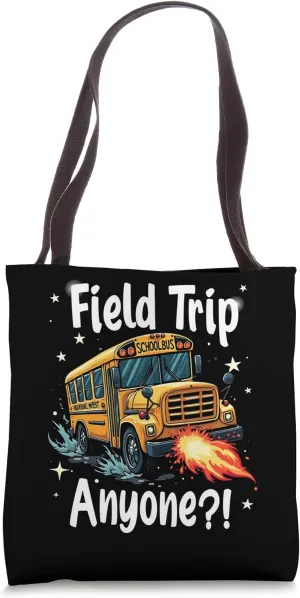Field Trip Anyone?! School Bus Field Trip Tote Bag
