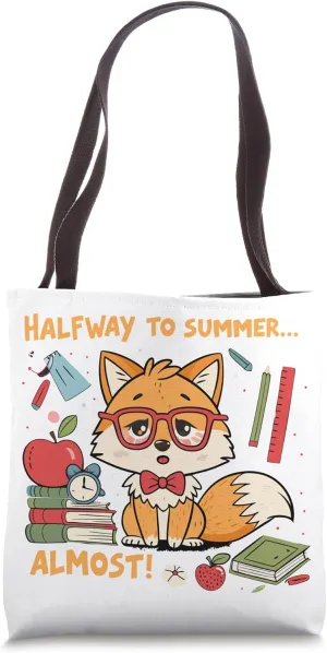 Fox - HALFWAY TO SUMMER - ALMOST! - Cute 100 Days of School Tote Bag