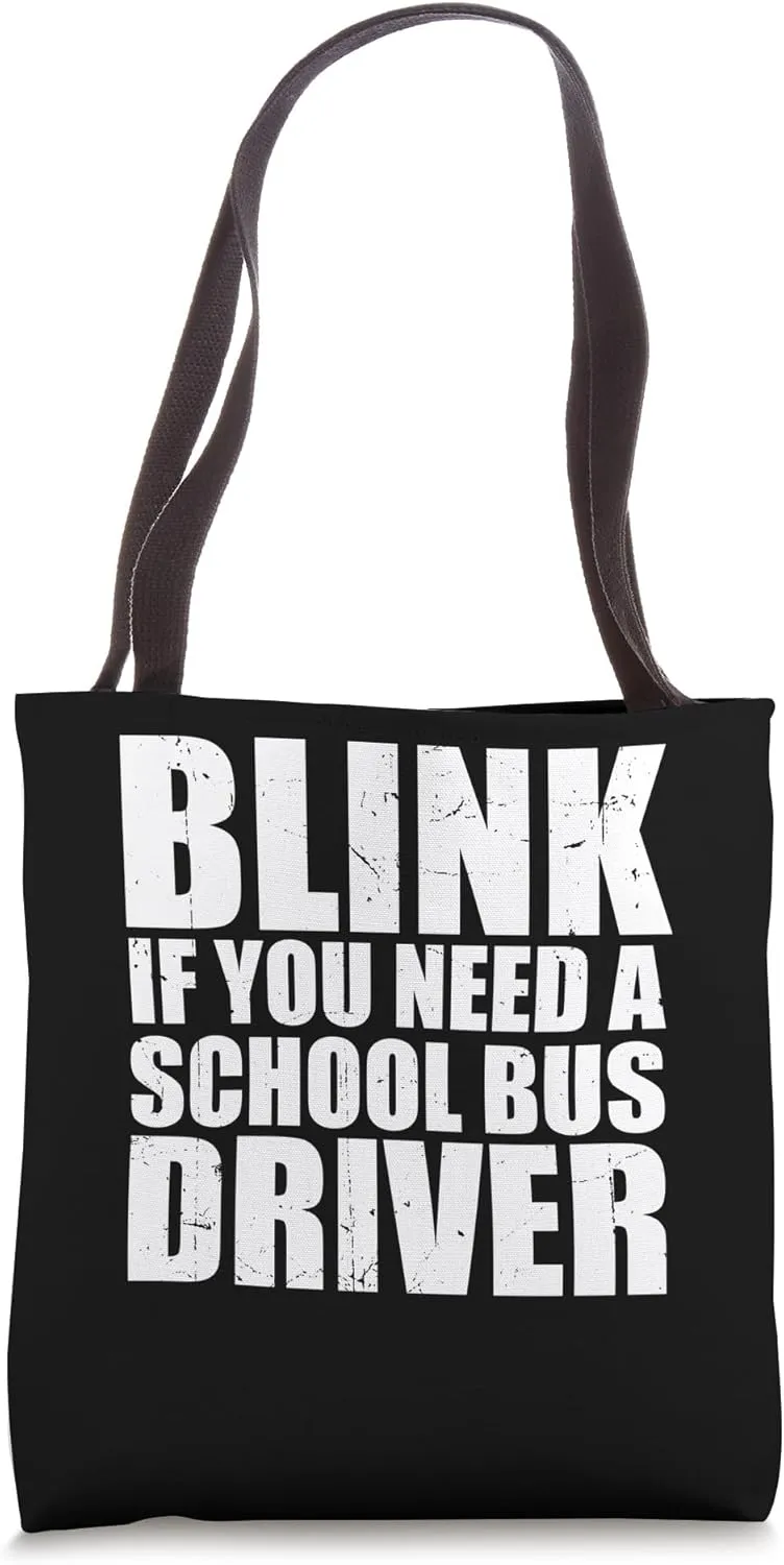 Funny Blink If You Need A School Bus Driver Cool Driving Tote Bag