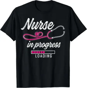Future Nurses Nursing School Nurse In Progress Nurse Loading T-Shirt