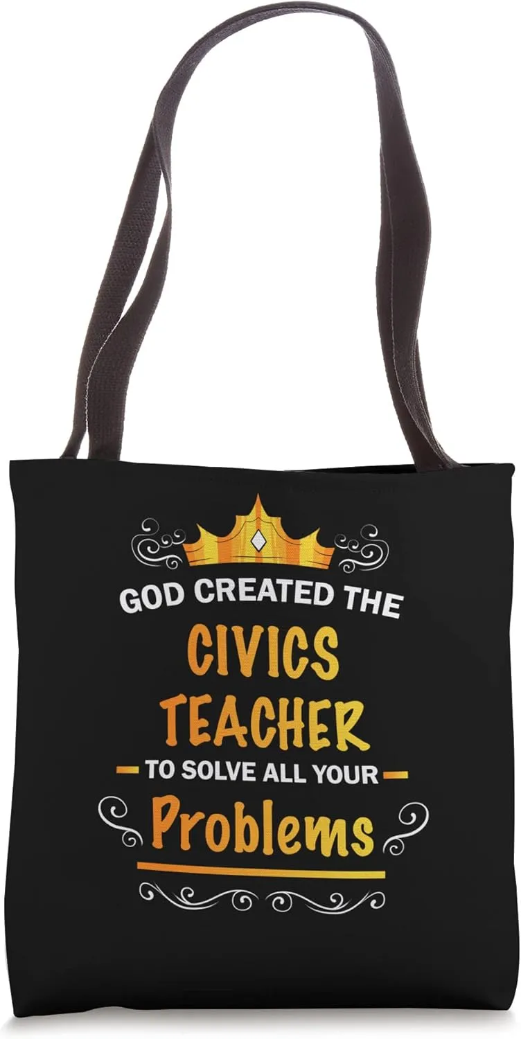 God created Civics Teacher to Solve your Problems Tote Bag