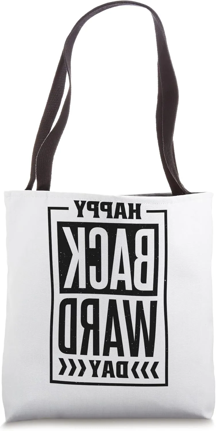 Happy Backward Day and Backward Reversed Day Tote Bag