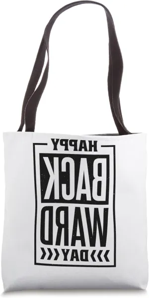 Happy Backward Day and Backward Reversed Day Tote Bag