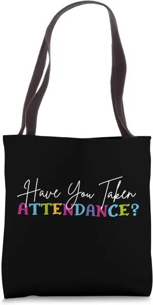 Have You Taken Attendance funny Attendance Clerk School Tote Bag