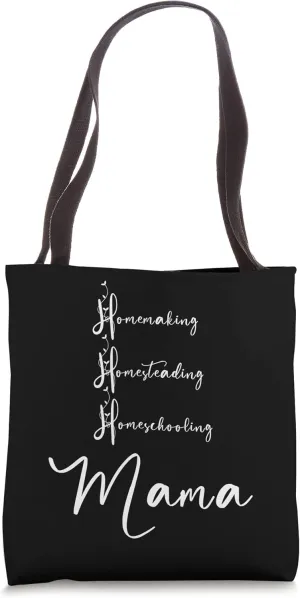 Homemaking Homesteading Homeschooling Mama Homeschool Mom Tote Bag