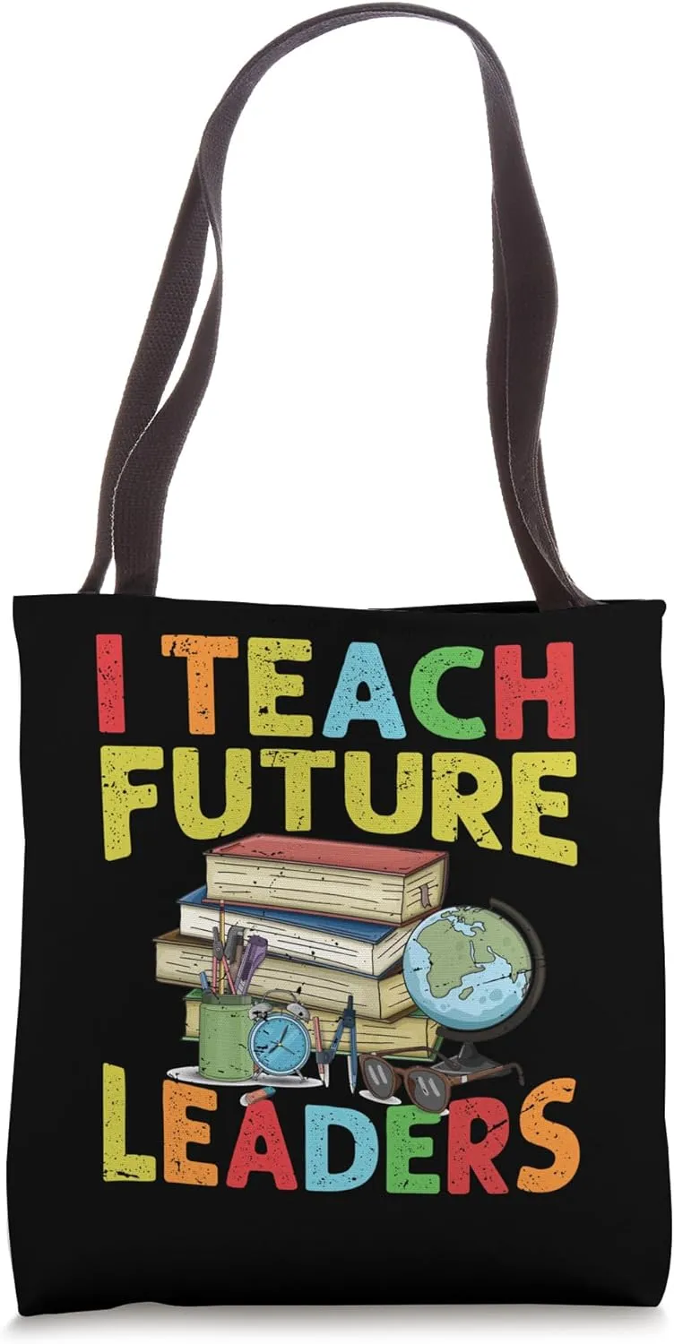 I Teach Future Leaders - Teacher - School - Kindergarten Tote Bag