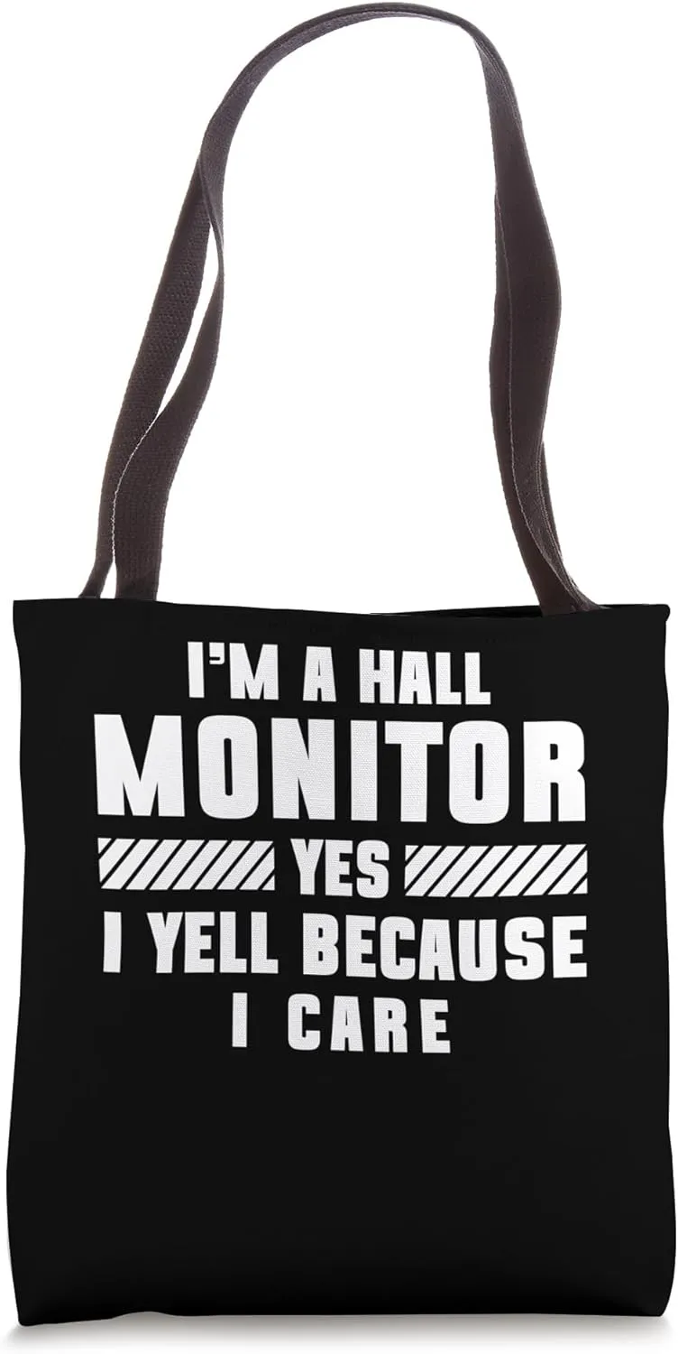 Im A Hall Monitoring Corridor Supervisor Tote Bag
