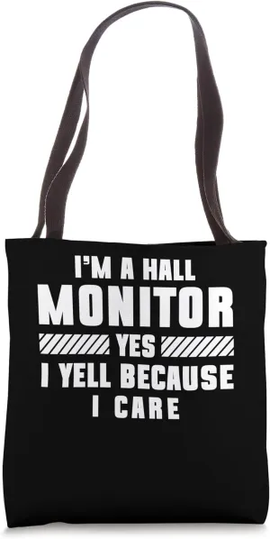 Im A Hall Monitoring Corridor Supervisor Tote Bag