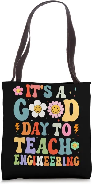 It's A Good Day To Teach Engineering Tote Bag