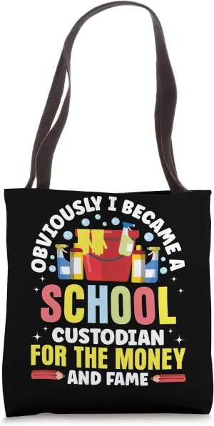 Janitor Obviously I became a school custodian for the money Tote Bag
