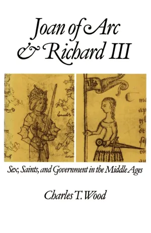 Joan of Arc and Richard III: Sex, Saints, and Government in the Middle Ages Reprint Edition