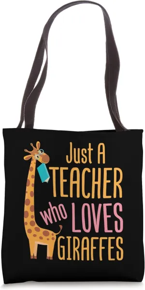 Just a Teacher Who Loves Giraffes Giraffe Lover Educator Tote Bag
