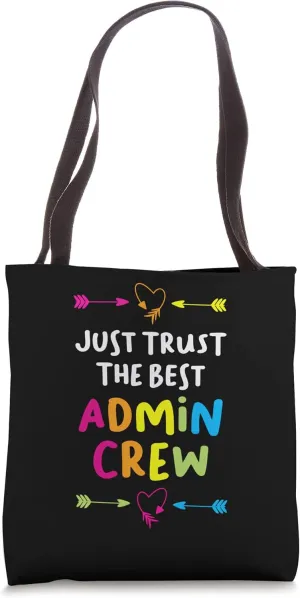 just trust the best admin crew school admin Tote Bag