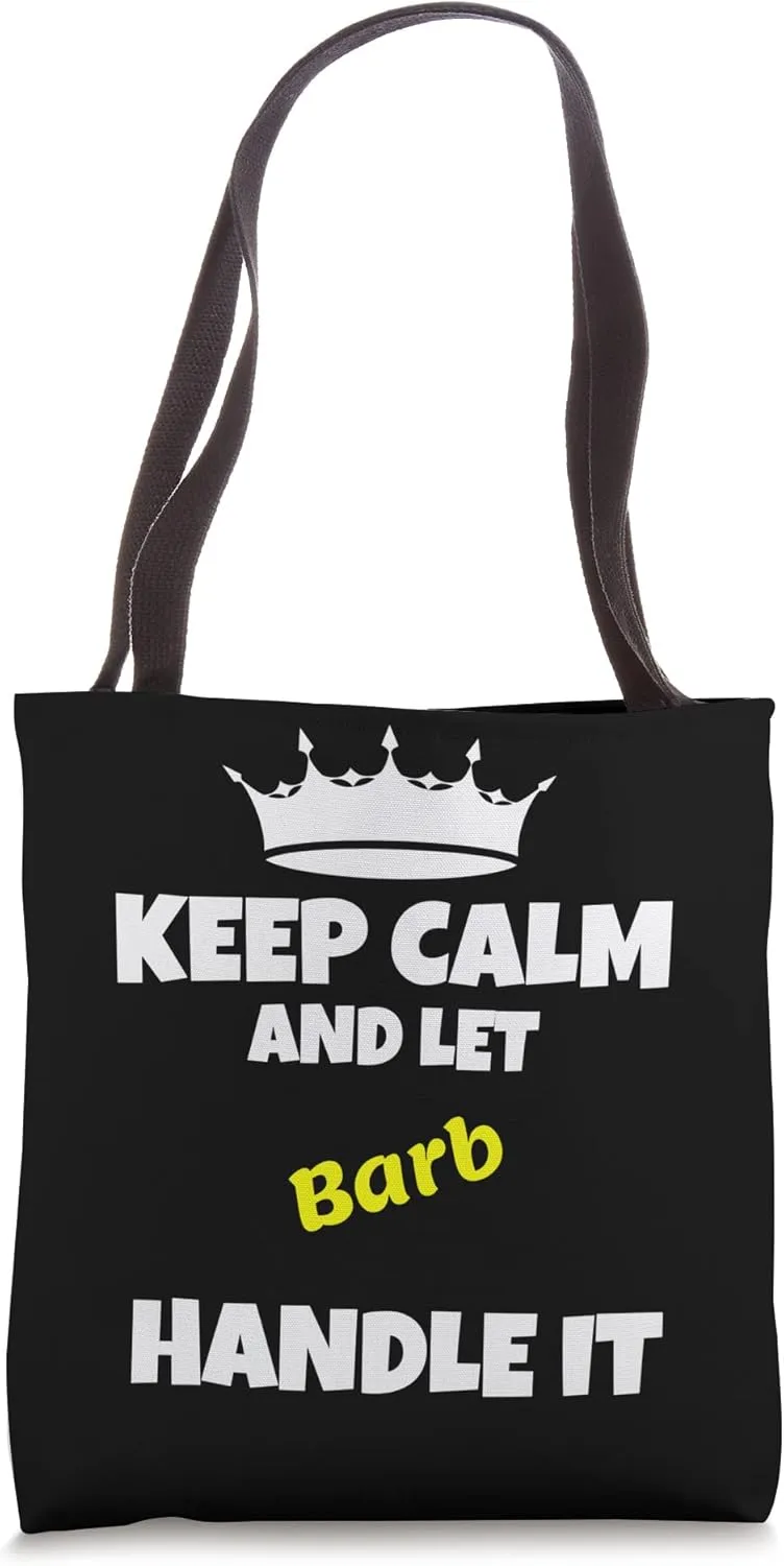 Keep calm and let barb do it. Funny sarcastic saying Tote Bag