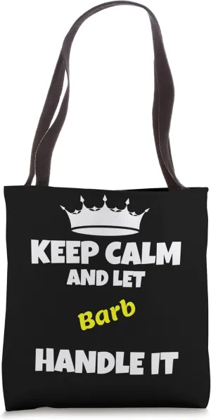 Keep calm and let barb do it. Funny sarcastic saying Tote Bag