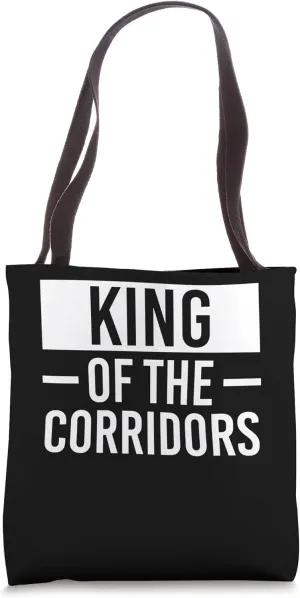 King Of The Corridors Hall Monitor Hallway Tote Bag