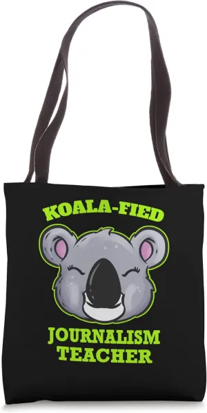 Koala-Fied Journalism Teacher Tote Bag