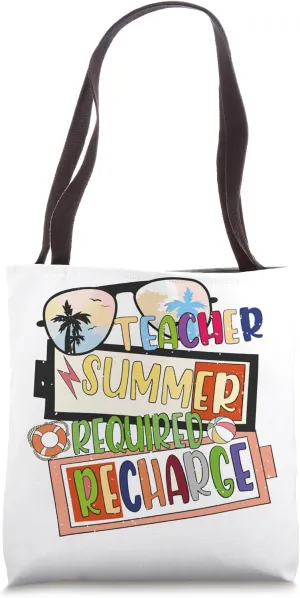 Last Day School Teacher Summer Refill Required Tote Bag