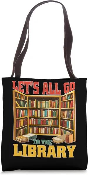 Let's All Go To The Library Book Reading Time - Tote Bag