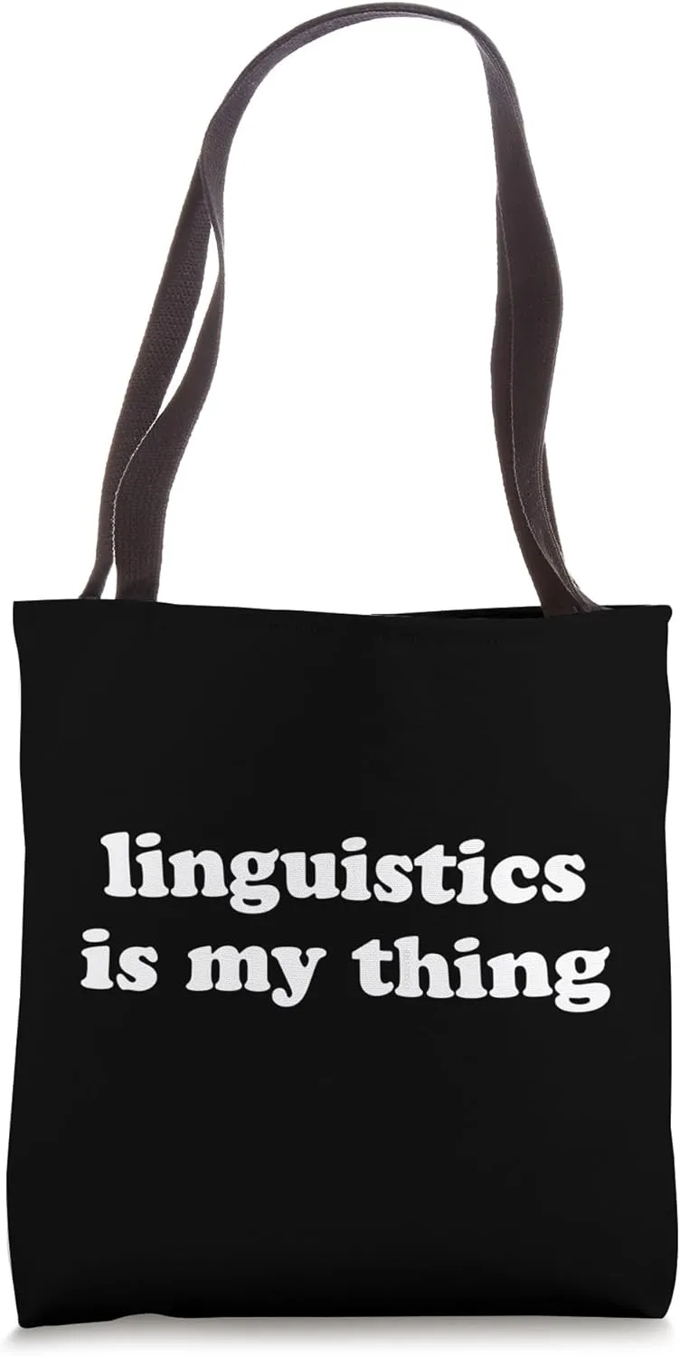 Linguistics is My Thing Funny School Subject Tote Bag