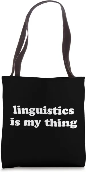 Linguistics is My Thing Funny School Subject Tote Bag