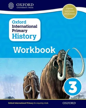Oxford International Primary History Workboook 3 Workbook Edition