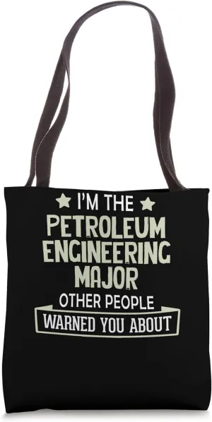 Petroleum Engineering Major Graphic - Others Warned You Abou Tote Bag