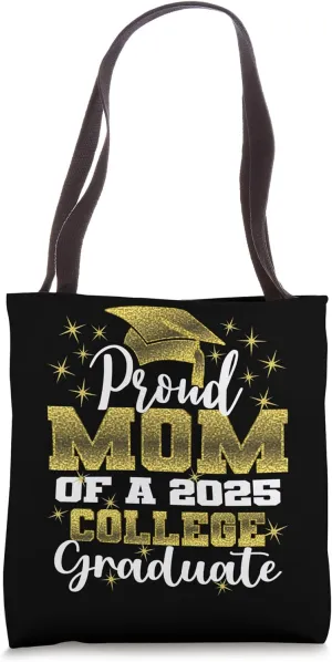 Proud Mom of 2025 College Graduate Family 25 Graduation Tote Bag